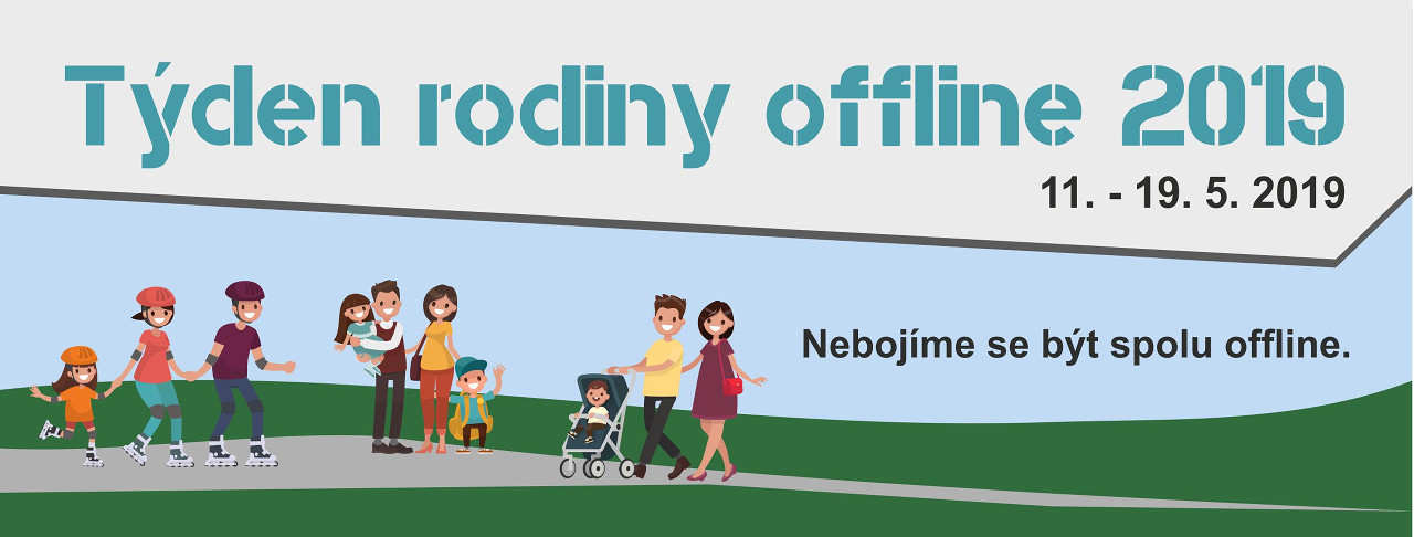 13. - 17. 5. 2019 / Týden rodiny offline 2019