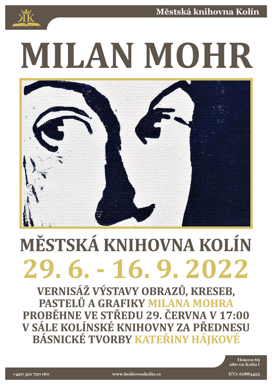 29. 6. - 16. 9. 2022 / Výstava děl Milana Mohra