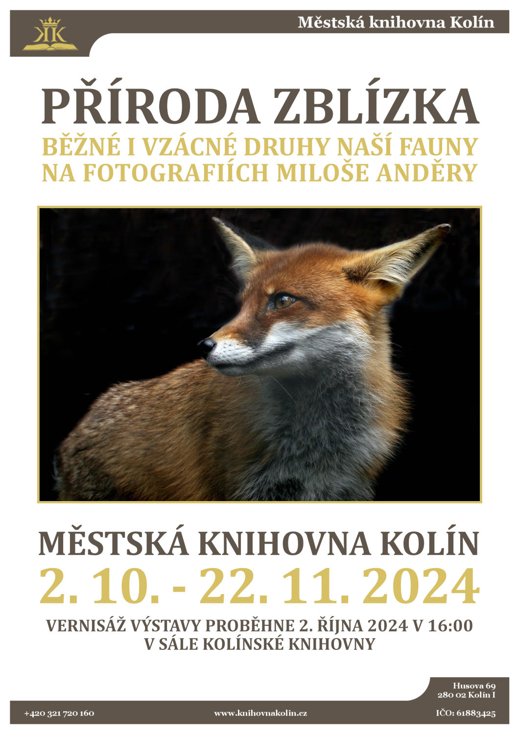 2. 10. - 22. 11. 2024 / Výstava fotografií Miloše Anděry: Příroda zblízka