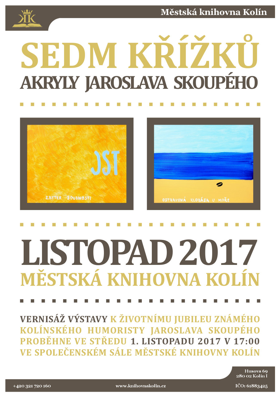 1. - 30. 11. 2017 / Výstava akrylů Jaroslava Skoupého - Sedm křížků