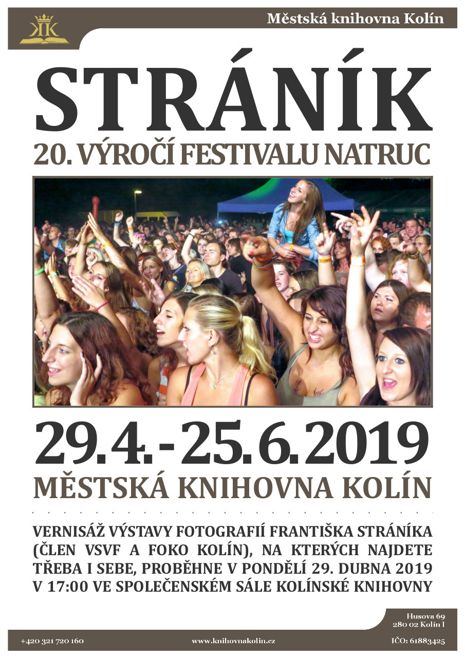 29. 4. - 25. 6. 2019 / Výstava fotografií Františka Stráníka - 20. výročí festivalu Natruc