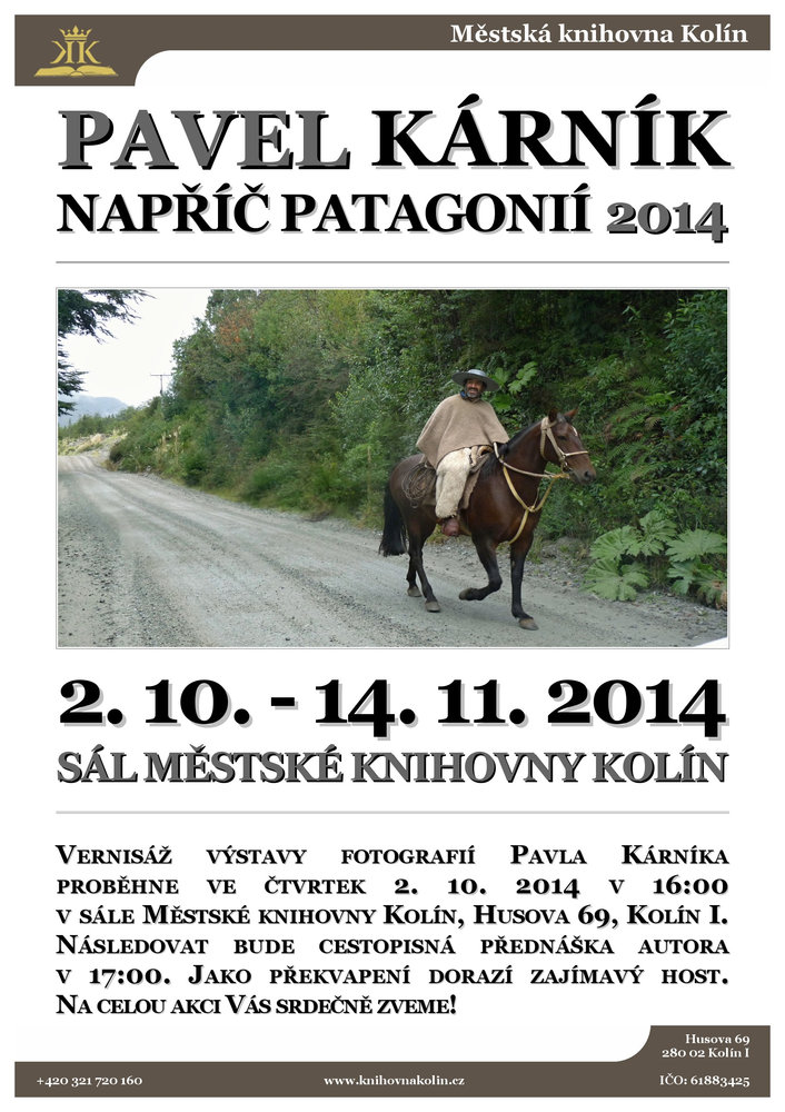 2. 10. - 14. 11. 2014 / Výstava fotografií & přednáška Pavla Kárníka - Napříč Patagonií 2014